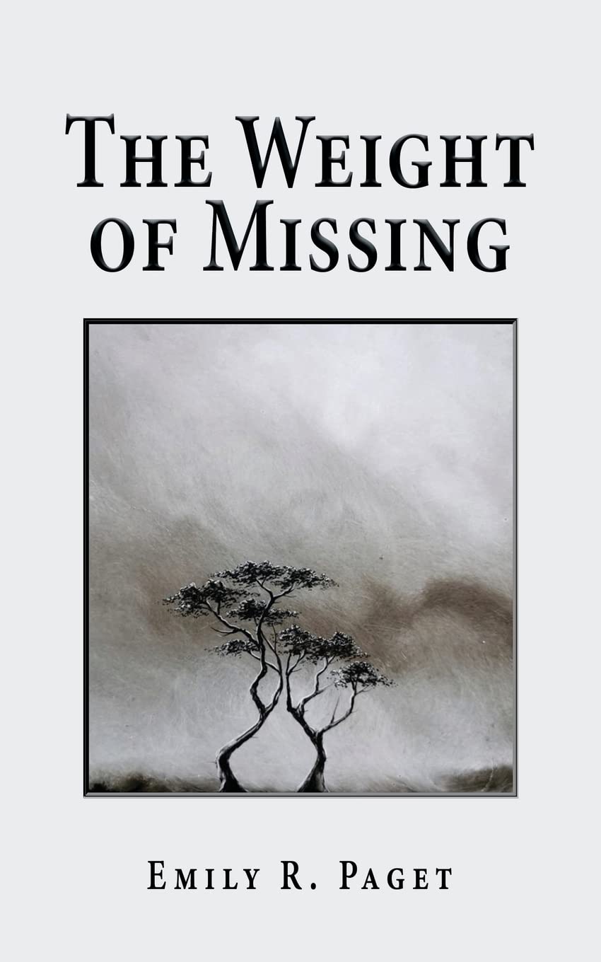 The Weight of Missing by Emily R Paget